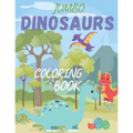 Jumbo Dinosaurs Coloring Book: Jumbo Kids Coloring Book for kids, toddlers(girls &boys)