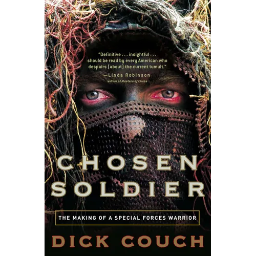 Chosen Soldier: The Making of a Special Forces Warrior