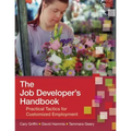 The Job Developer's Handbook: Practical Tactics for Customized Employment