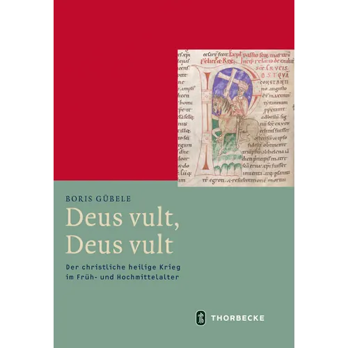 Deus Vult, Deus Vult: Der Christliche Heilige Krieg Im Fruh- Und Hochmittelalter