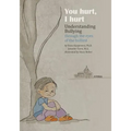 You Hurt, I Hurt: Understanding Bullying Through the Eyes of the Bullied & Bullier
