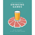 The Little Book of Drinking Games: 50 of the Best to Get the Party Going