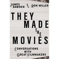 They Made the Movies: Conversations with Great Filmmakers