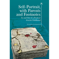 Self-Portrait, with Parents and Footnotes: In and Out of a Postwar Jewish Childhood