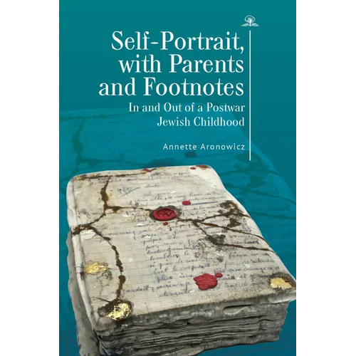 Self-Portrait, with Parents and Footnotes: In and Out of a Postwar Jewish Childhood