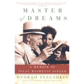 Master of Dreams: A Memoir of Isaac Bashevis Singer
