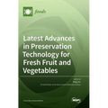 Latest Advances in Preservation Technology for Fresh Fruit and Vegetables