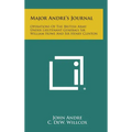 Major Andre's Journal: Operations of the British Army Under Lieutenant Generals Sir William Howe and Sir Henry Clinton
