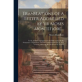 Translations of a Letter Addressed by Sir Moses Montefiore...: To the Jewish Congregations in the Holy Land, On the Promotion of Agriculture and Other