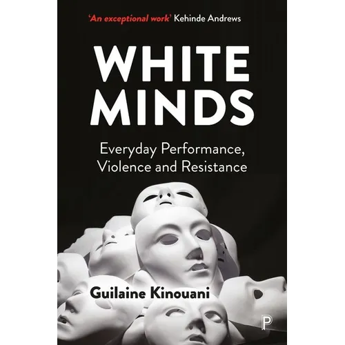 White Minds: Everyday Performance, Violence and Resistance