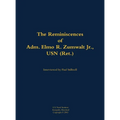 The Reminiscences of Adm. Elmo R. Zumwalt Jr., USN (Ret.): 1920-2000