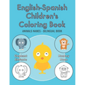 English-Spanish Children's Coloring Book - Animals Names - Bilingual Book: Libro de colorear para niños inglés-español - Nombres de Animales - Libro B