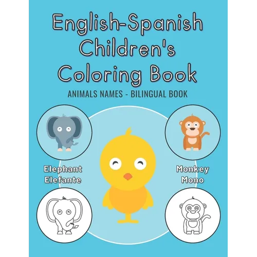 English-Spanish Children's Coloring Book - Animals Names - Bilingual Book: Libro de colorear para niños inglés-español - Nombres de Animales - Libro B