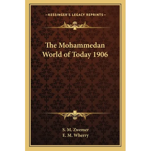 The Mohammedan World of Today 1906