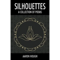 Silhouettes: A Collection of Poems