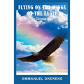 Flying on the Wings of the Eagle: "The Christian Eagle"