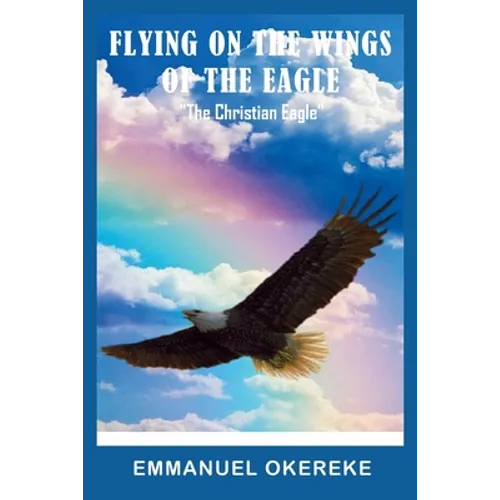 Flying on the Wings of the Eagle: "The Christian Eagle"