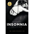 The Natural Insomnia Solution: How to Fall Asleep, Stay Asleep, Restore Your Health and Regain Your Sanity Without Medication