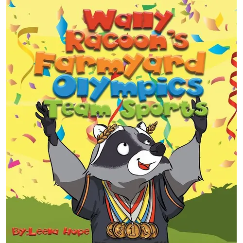 Wally Raccoon's Farmyard Olympics - Team Sports: bedtime books for kids