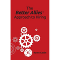 The Better Allies Approach to Hiring
