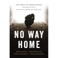 No Way Home: The Crisis of Homelessness and How to Fix It with Intelligence and Humanity