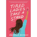 Tired Ladies Take a Stand