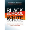 Black School White School: Racism and Educational (Mis) Leadership