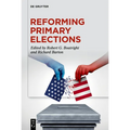 Reforming Primary Elections: Voters, Campaigns, and the Future of Congressional Politics