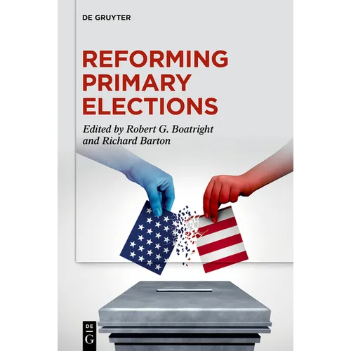 Reforming Primary Elections: Voters, Campaigns, and the Future of Congressional Politics