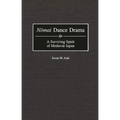 Nomai Dance Drama: A Surviving Spirit of Medieval Japan