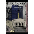 Pink and Say: The War for Knowledge: Book One: The Battle of Alexandria