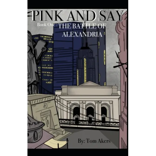 Pink and Say: The War for Knowledge: Book One: The Battle of Alexandria