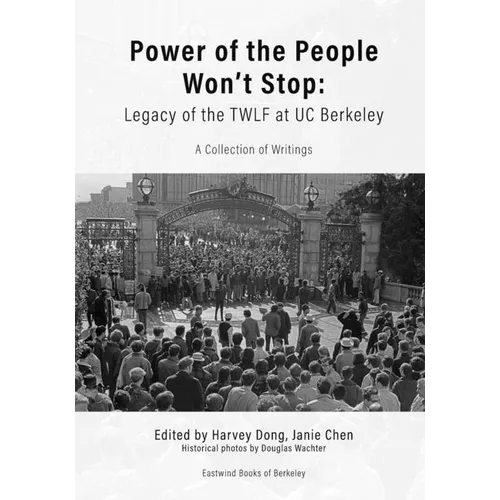 Power of the People Won't Stop: Legacy of the TWLF at UC Berkeley