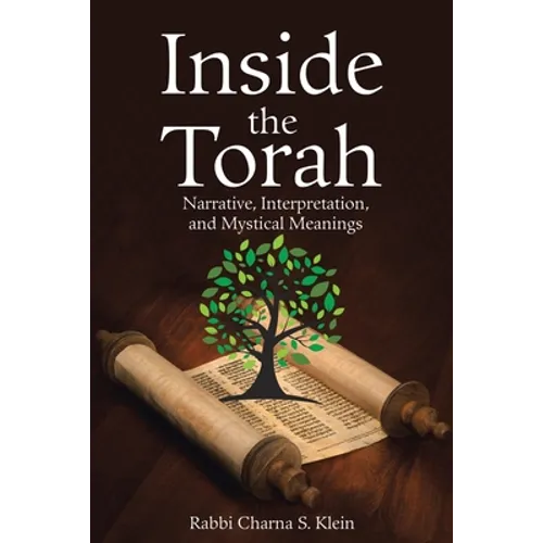 Inside the Torah: Narrative, Interpretation, and Mystical Meanings
