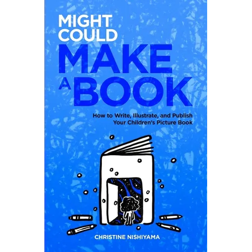 Might Could Make a Book: How to Write, Illustrate, and Publish Your Children's Picture Book
