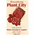 Remembering Plant City: Tales from the Winter Strawberry Capital of the World