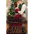Wedding Her Christmas Duke: A Sensual Marriage of Convenience Regency Historical Romance Adventure