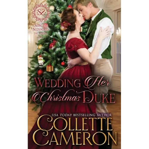 Wedding Her Christmas Duke: A Sensual Marriage of Convenience Regency Historical Romance Adventure