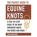 The Pocket Guide to Equine Knots: A Step-By-Step Guide to the Most Important Knots for Horse and Rider