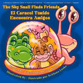 The Shy Snail Finds Friends / El Caracol Tímido Encuentra Amigos: A Bilingual Children's Book in English and Spanish / Un Libro Infantil Bilingüe en I