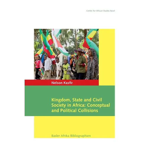 Kingdom, State and Civil Society in Africa: Conceptual and Political Collisions