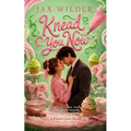 Knead You Now: A Short Fake Relationship, Opposites Attract, Virigin FMC, Slow Burn Romance