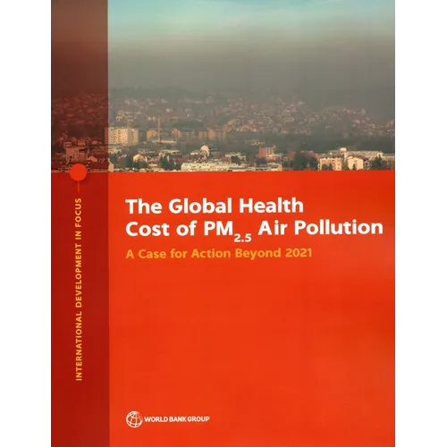 The Global Health Cost of PM2.5 Air Pollution: A Case for Action Beyond 2021