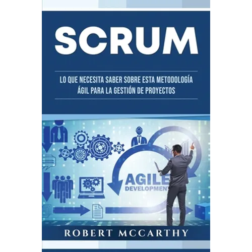 Scrum: Lo que necesita saber sobre esta metodología ágil para la gestión de proyectos