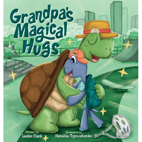 Grandpa's Magical Hugs: A Book about the Power of a Grandpa's Hugs and Never-ending Love