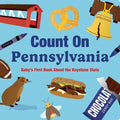 Count on Pennsylvania: Baby's First Book about the Keystone State