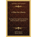 A Plea For Liberty: An Argument Against Socialism And Socialistic Legislation