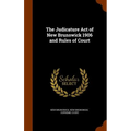 The Judicature Act of New Brunswick 1906 and Rules of Court