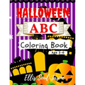 Halloween ABC Coloring Book Age 3-6: The Little Halloween Letters and Numbers Coloring Pages for Kids Age 3-6. First Alphabet and Count.
