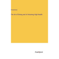 The Art of Dining and of Attaining High Health